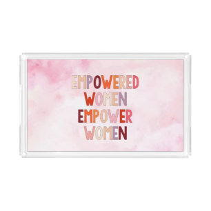 Empowered Women Empower Women Acrylic Tray