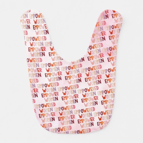 Empowered Women Empower Women Baby Bib