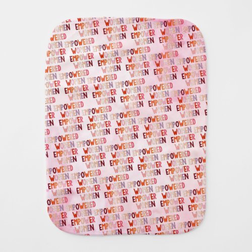 Empowered Women Empower Women Baby Burp Cloth