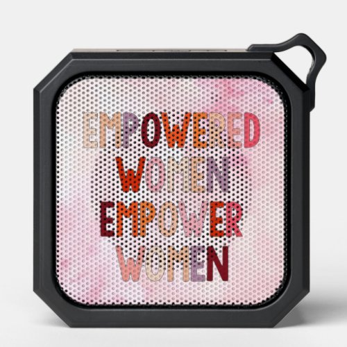 Empowered Women Empower Women Bluetooth Speaker
