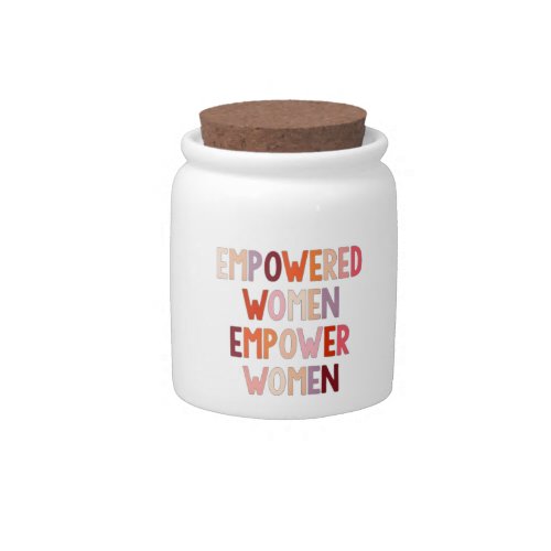 Empowered Women Empower Women Candy Jar