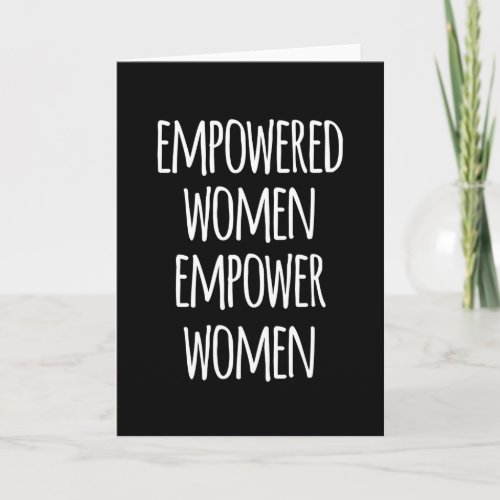 empowered women empower women card