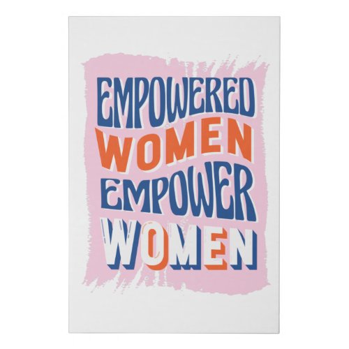 Empowered Women Empower Women Faux Canvas Print