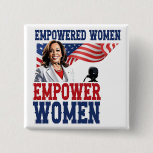 Empowered Women Empower Women Kamala Harris Button