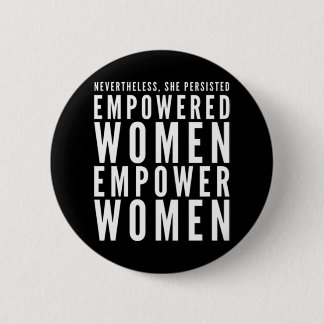 Empowered Women Empower Women Nevertheless She Per Button