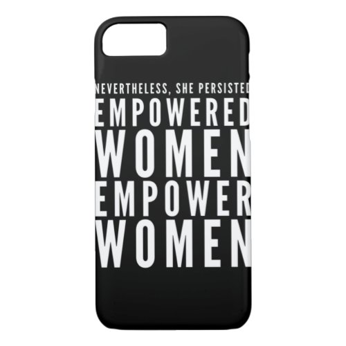 Empowered Women Empower Women Nevertheless She Per iPhone 87 Case
