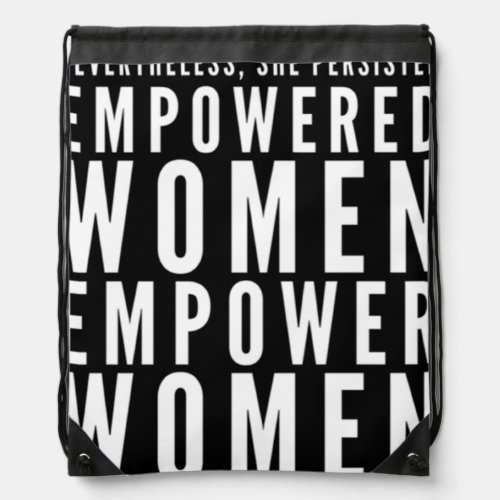 Empowered Women Empower Women Nevertheless She Per Drawstring Bag