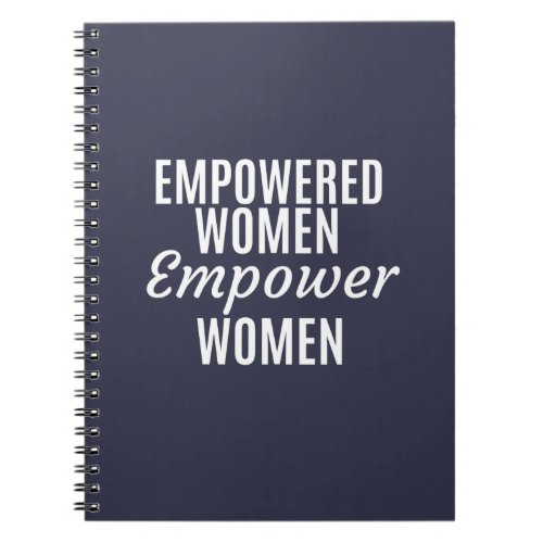 Empowered Women Empower Women Notebook