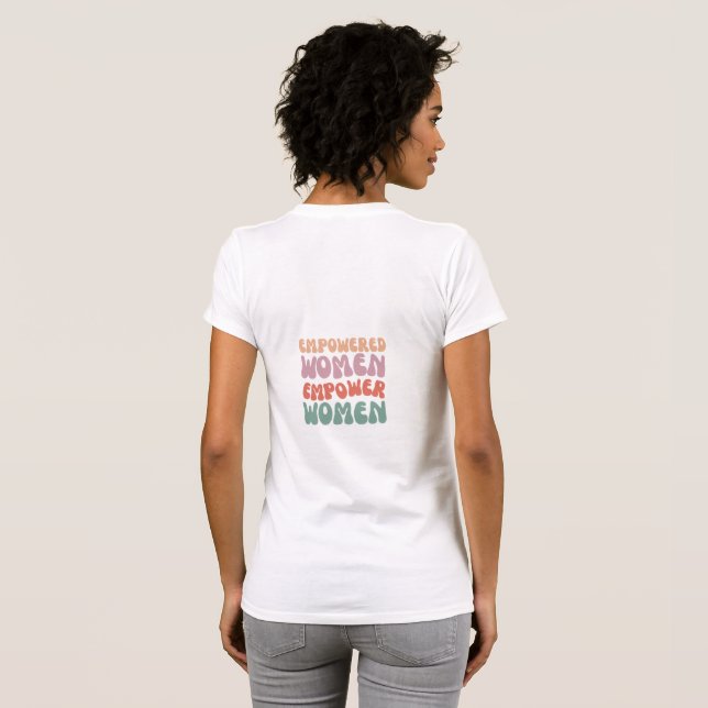 Empowered Women Empower Women T-Shirt (Back Full)
