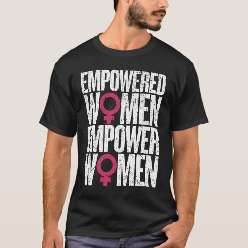 Empowered Women Rights Fights Equality Design Gift T_Shirt
