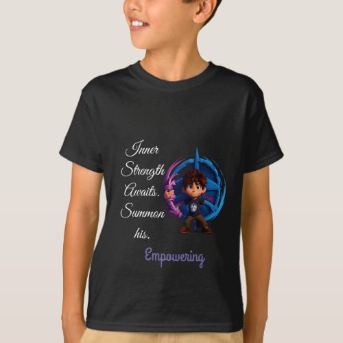 Empowering_boy Inner Strength Awaits Summon Yours T_Shirt