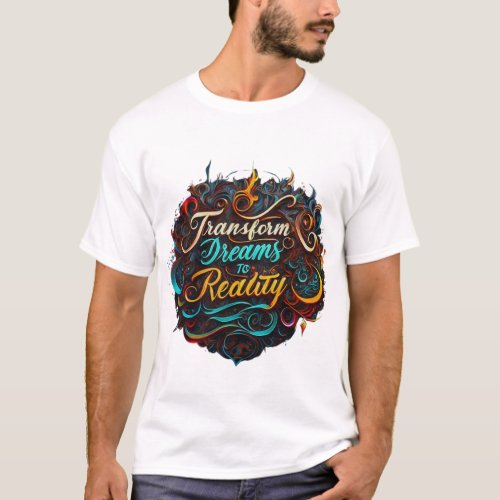 Empowering Dreams _ Transform Reality T_Shirt