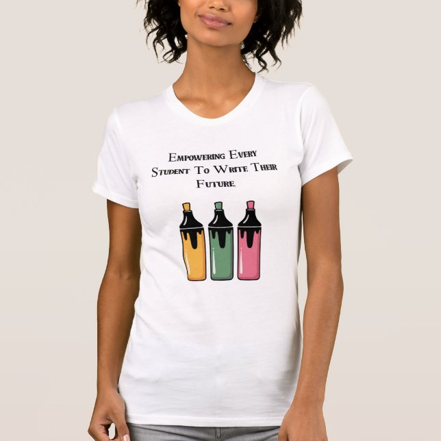 Empowering Every Student To Write Their Future T-Shirt (Front)