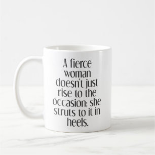 Empowering Fierce Woman Strong Confidence Quote Coffee Mug