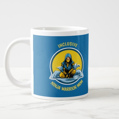 Empowering Inclusivity Inclusive Ninja Warrior Mom Giant Coffee Mug