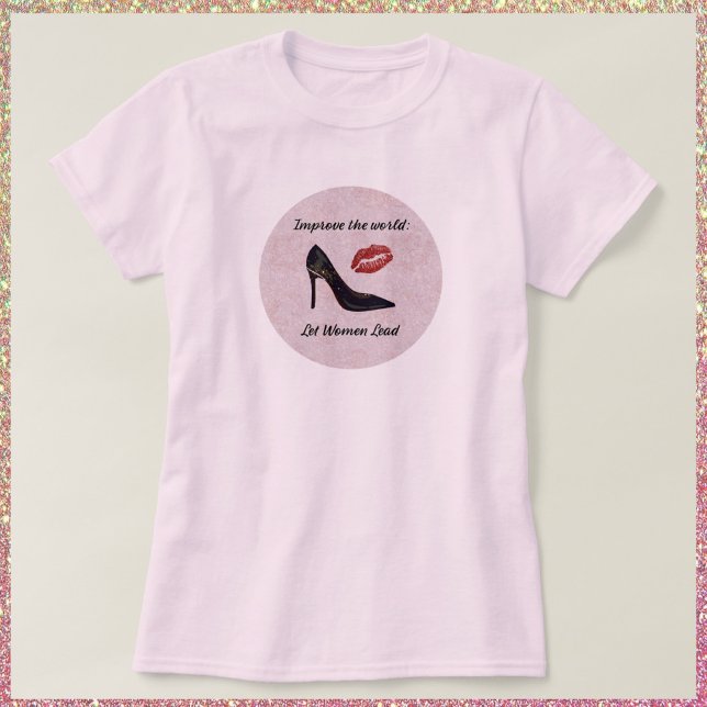 Empowering Let Women Lead T-shirt (Creator Uploaded)