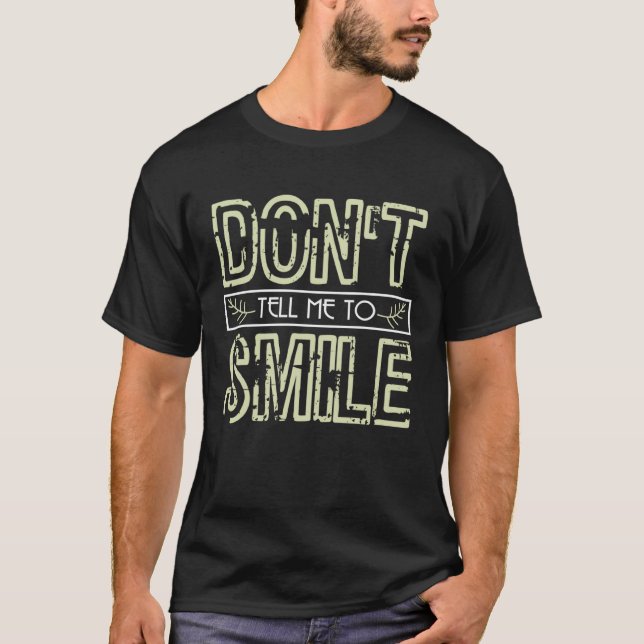 Empowerment  Don t Tell Me To Smile Feminism T-Shirt (Front)
