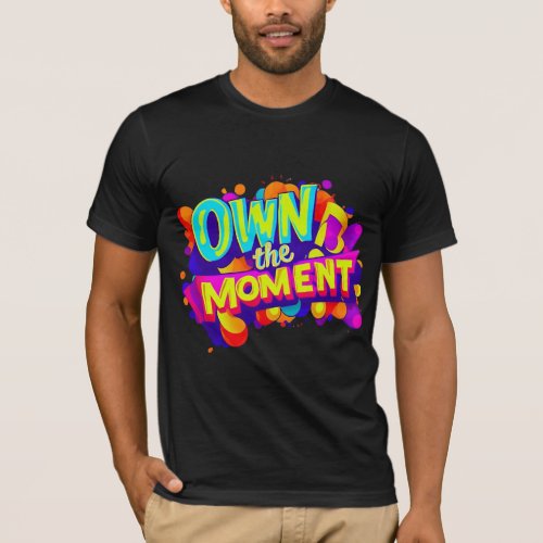 Empowerment Emblem Own the Moment T_Shirt