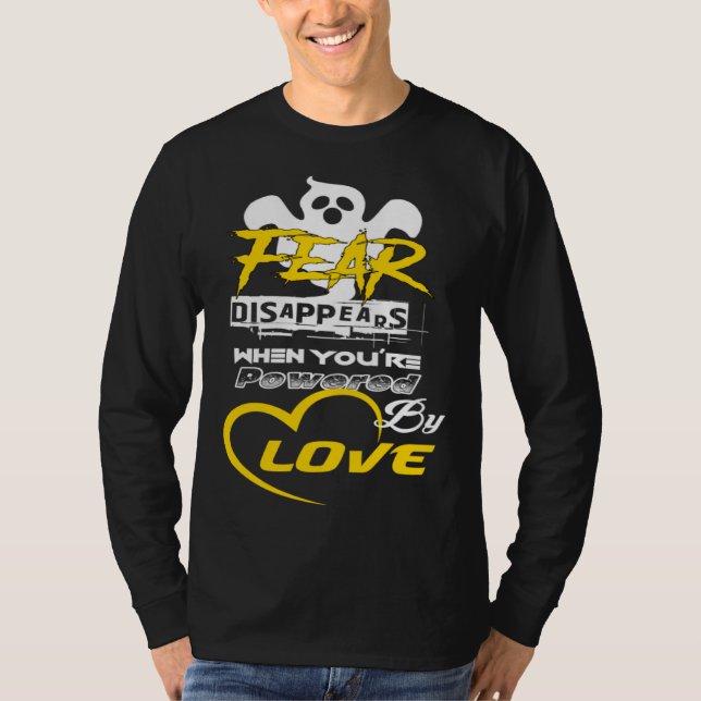 Empowerment  Fear Disappears When Powered By Love T-Shirt (Front)