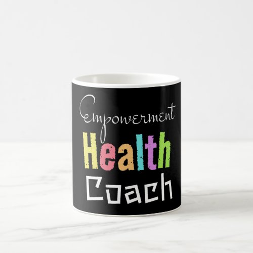 Empowerment Health Coach _ Inspiring Wellness and Coffee Mug