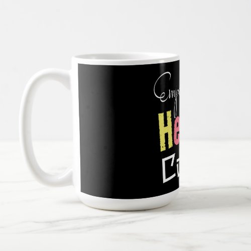 Empowerment Health Coach _ Inspiring Wellness and  Coffee Mug