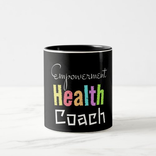 Empowerment Health Coach _ Inspiring Wellness and  Two_Tone Coffee Mug