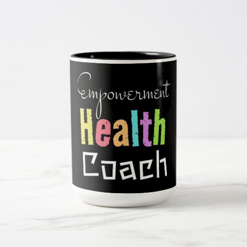 Empowerment Health Coach _ Inspiring Wellness and  Two_Tone Coffee Mug
