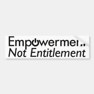 Empowerment not Entitlement bumper sticker