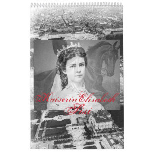 Empress Elisabeth von Österreich - Sisi Calendar