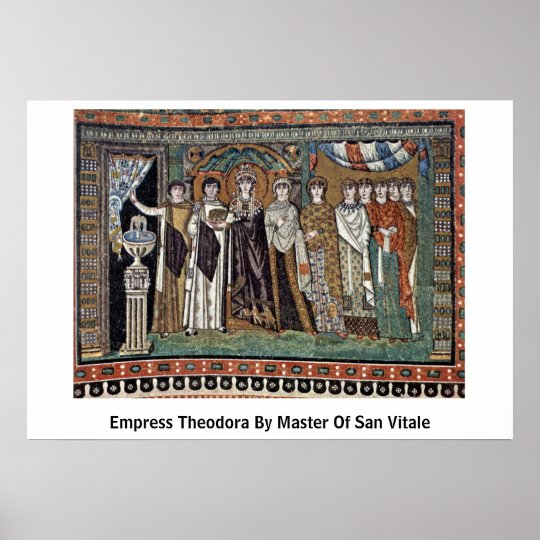 Empress Theodora By Master Of San Vitale Poster | Zazzle.com