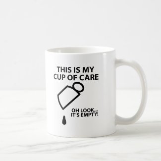 Empty Cup of Care Funny Mug