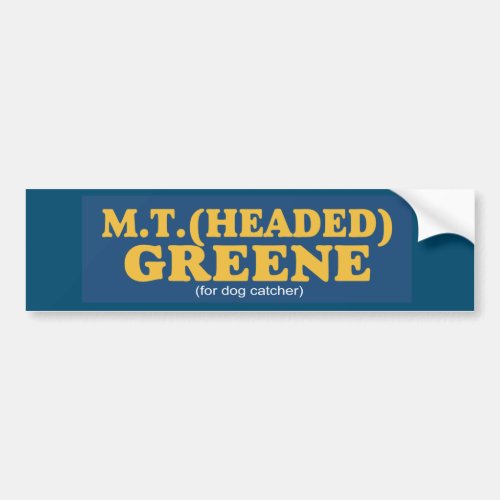 empty headed Greene Bumper Sticker