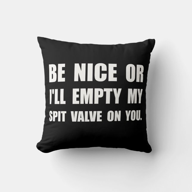 Empty My Spit Valve Throw Pillow (Front)