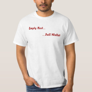 Empty Nest... Full Wallet T-Shirt
