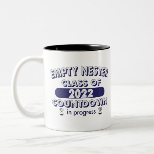 Empty Nester Class of 2022 Countdown in Progress Two_Tone Coffee Mug