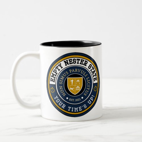 Empty Nester State _ Your Time is Up _ Two_Tone Coffee Mug