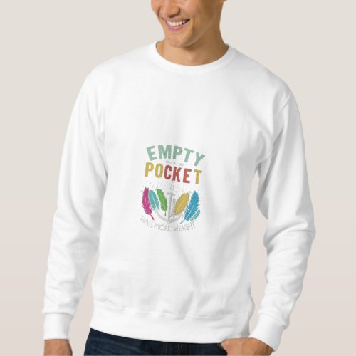 Empty pocket has more weight  sweatshirt