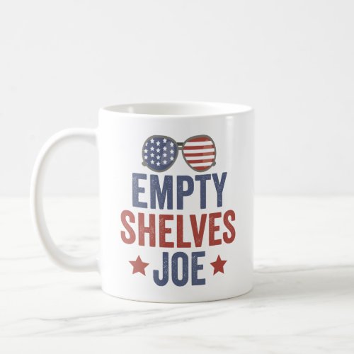 Empty Shelves Joe Funyy Conservative Anti Liberal  Coffee Mug
