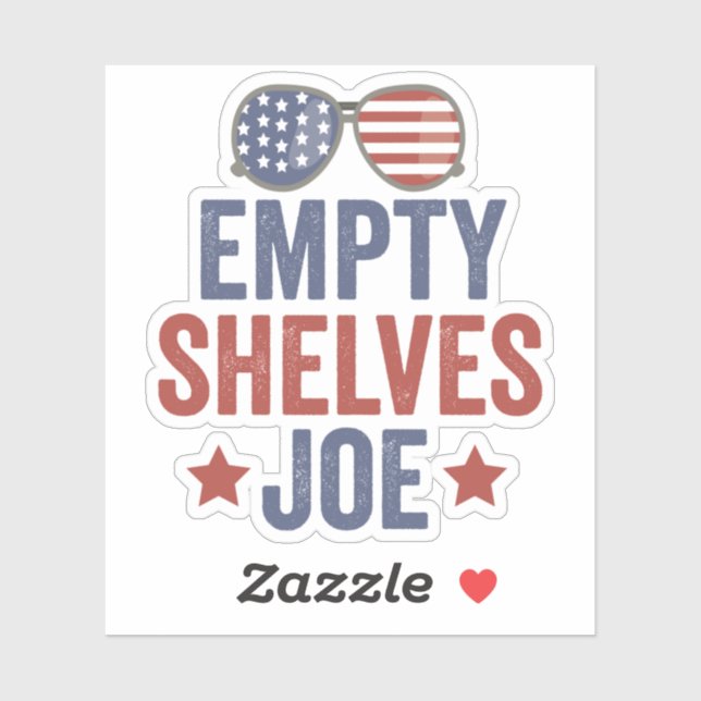 Empty Shelves Joe Funyy Conservative Anti Liberal Sticker (Sheet)