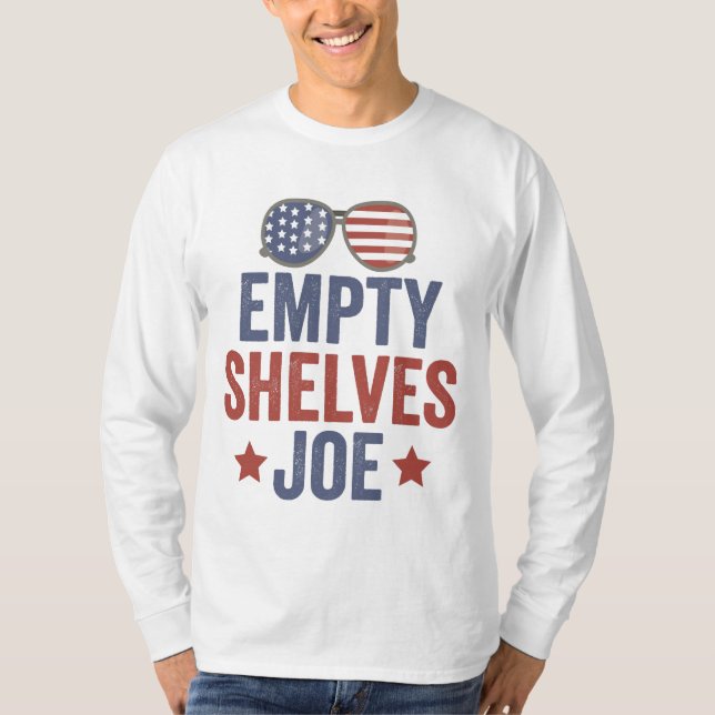 Empty Shelves Joe Funyy Conservative Anti Liberal T-Shirt (Front)