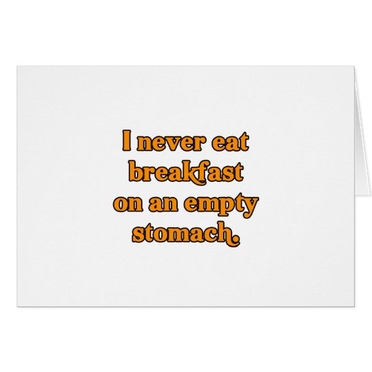 Empty Stomach Card
