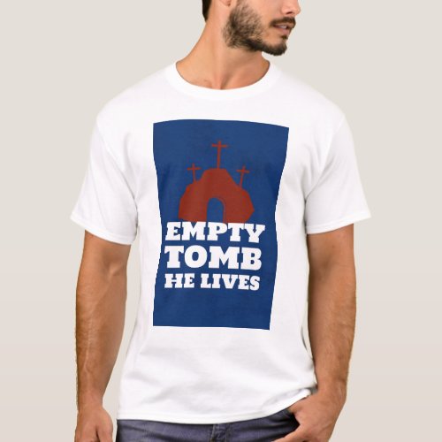 Empty Tomb He Lives T_Shirt