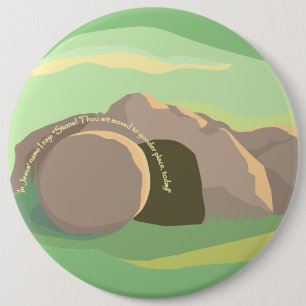 Empty Tomb I Stone Moved to Yonder Place! 6X6 Button