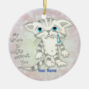Empty World Sad Cat  Ceramic Ornament