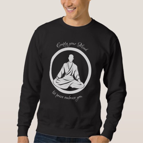 Empty Your Mind Zen Monk Meditation Sweatshirt