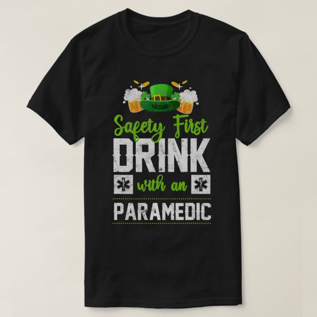 EMS Emergency Drink With A Paramedic St Patricks D T-Shirt (Design Front)