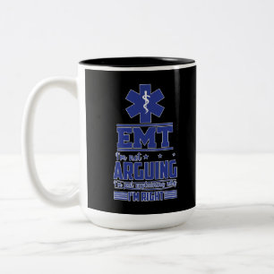 EMS Emergency EMT I'm Not Arguing Two-Tone Coffee Mug