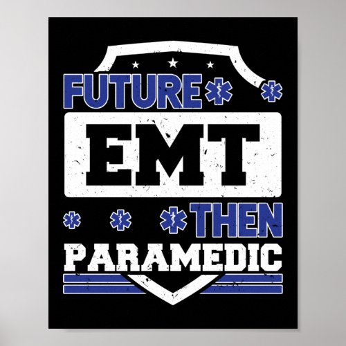 EMS Emergency Future EMT Then Paramedic Student Poster