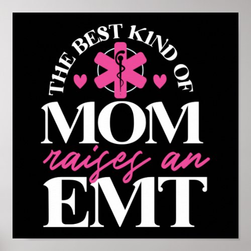 EMS Emergency The Best Kind Of Mom Raises An Emt Poster