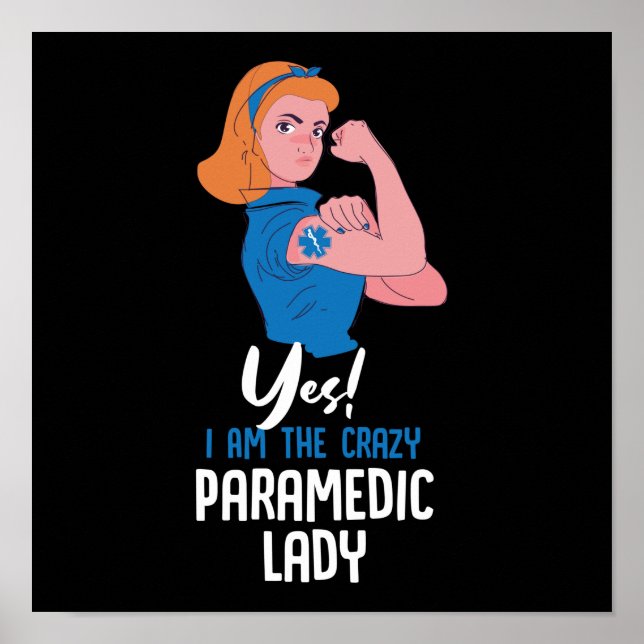 EMS Emergency Yes! I Am The Crazy Paramedic Lady Poster (Front)